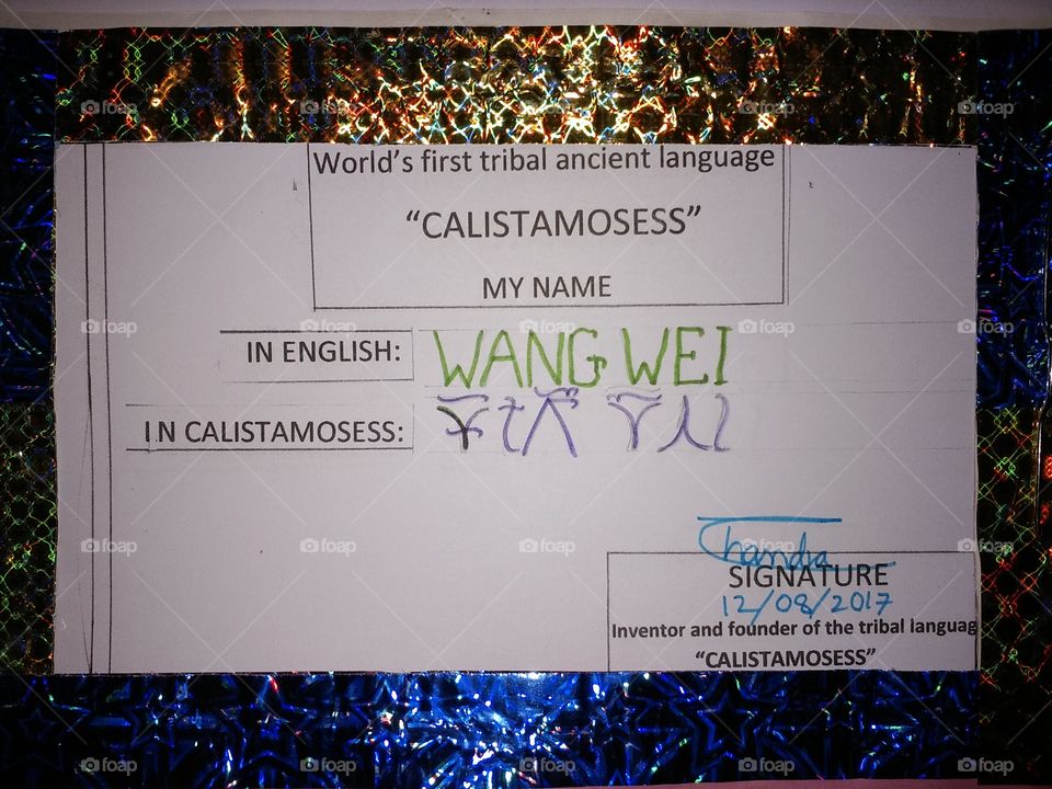 the famous China country name WANG WEI is written in the world's first ancient tribal language in the CALISTAMOSESS
if you want to earn money with it's first photograph at the first sight and keep it and share it.