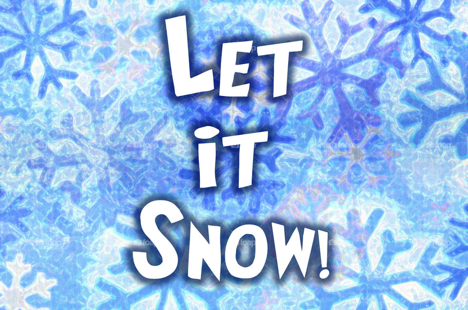 Let It Snow!