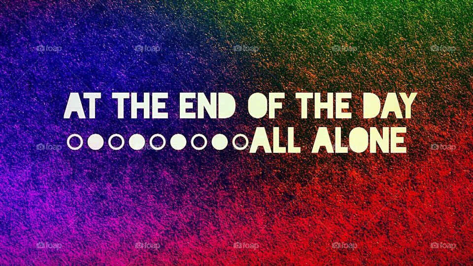 At The End Of The Day_All Alone