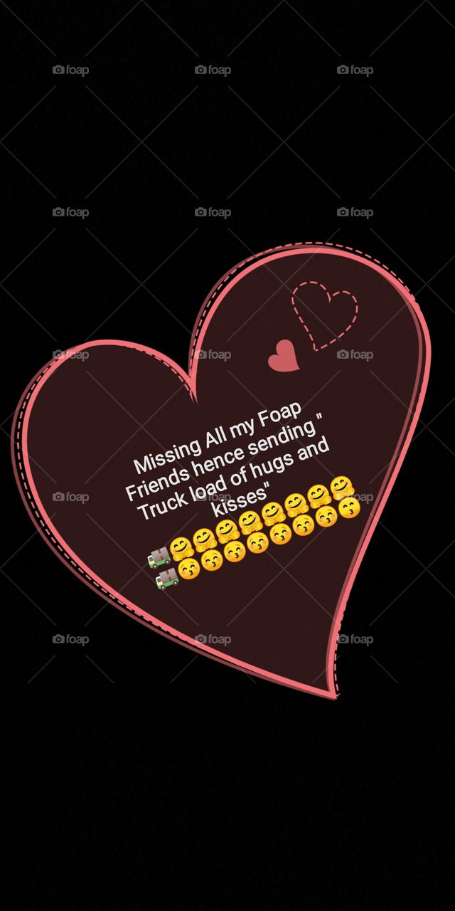Missing All my Foap Friends hence sending " Truck load of hugs and kisses"
🚚🤗🤗🤗🤗🤗🤗🤗🤗
🚚😚😚😚😚😚😚😚😙