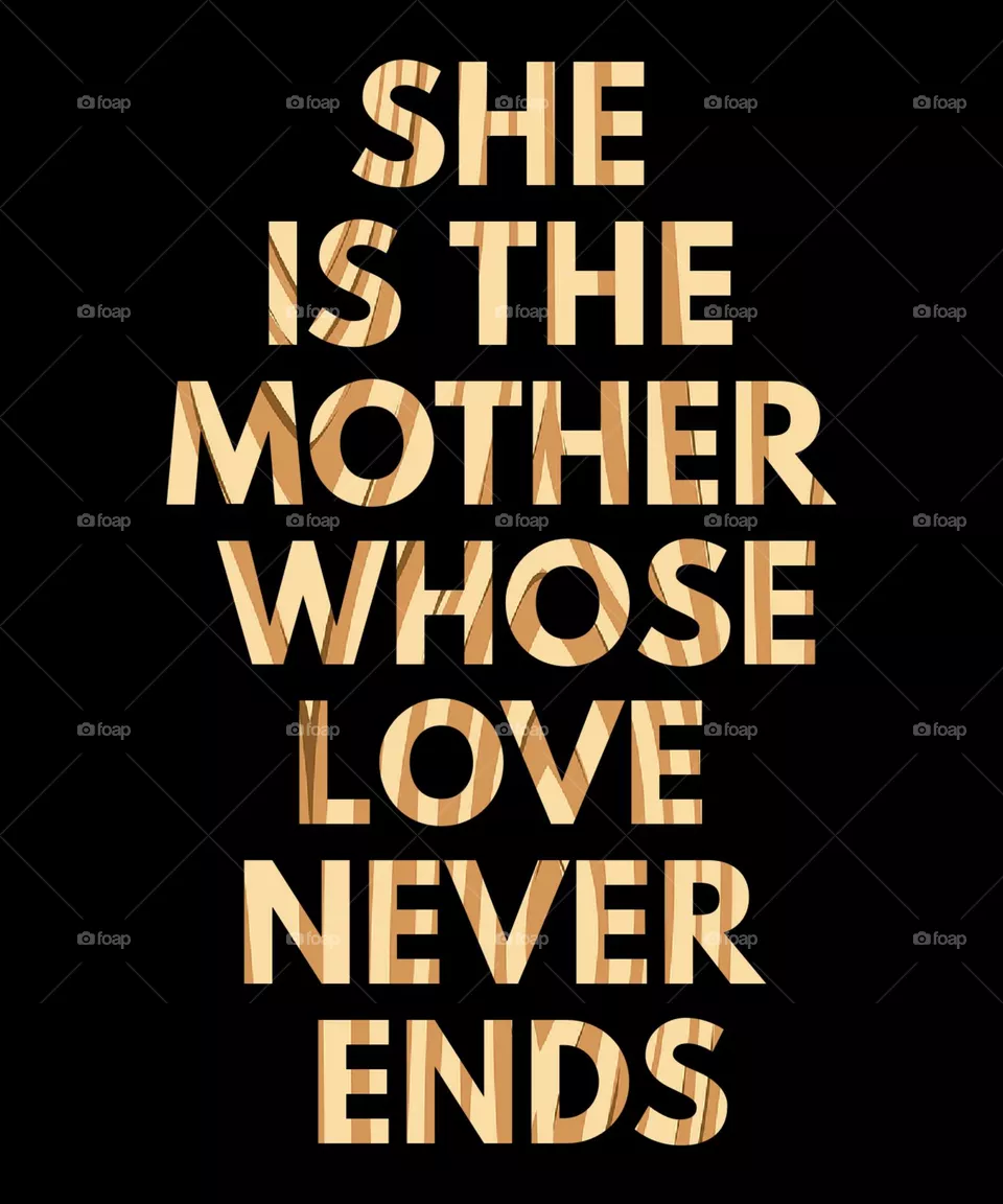 Mother's Day Wishes. She is the Mother whose love never ends. Happy Mother's Day