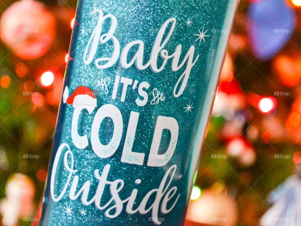 Baby it's cold outside 